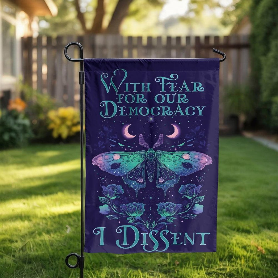 With Fear For Our Democracy I Dissent Garden Flag | Moth Floral Outdoor Banner | Premium Weather-Resistant Polyester | Activist Gift For Yard Decor