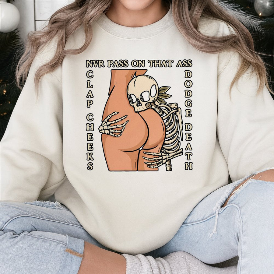 Nvr Pass On That Ass Sweatshirt | Funny Skeleton Graphic Print | Cotton Polyester Blend | Naughty Streetwear Gift for Men and Women