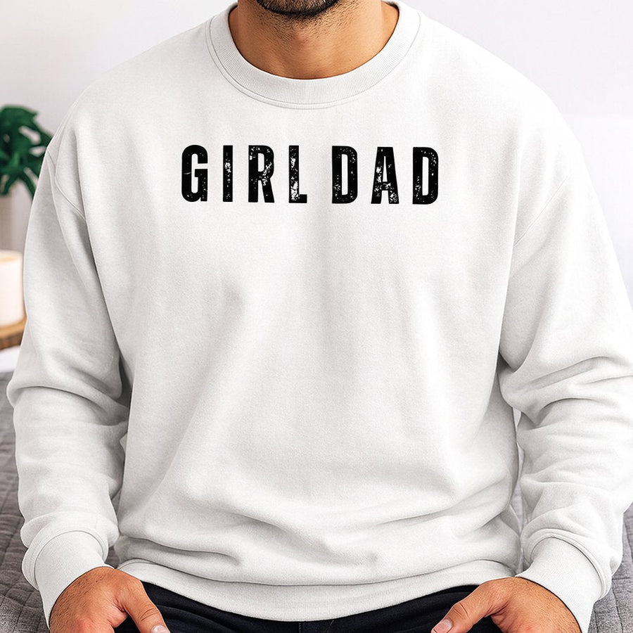 Girl Dad Sweatshirt | Distressed Graphic Print | Premium Cotton Blend | Best Gift For New Father Or Bonus Dad