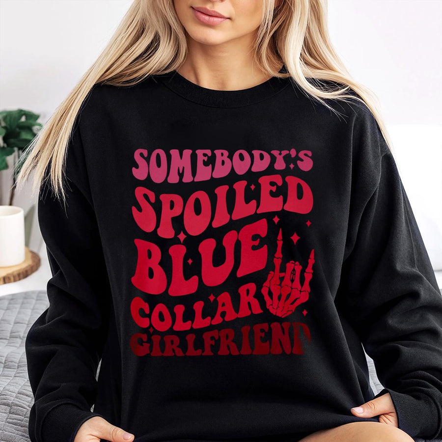 Somebody's Spoiled Blue Collar Girlfriend Sweatshirt | Retro Western Graphic | Cotton-Blend Comfort | Funny Country Gift For Her