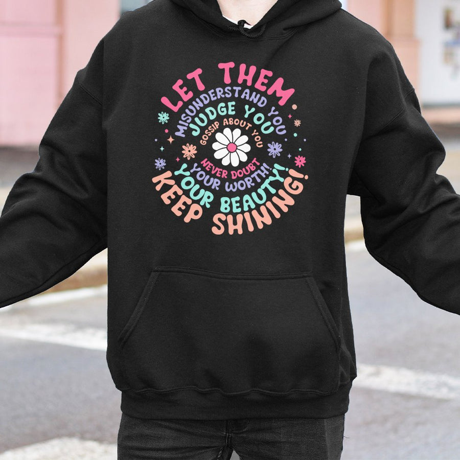 Let Them Misunderstand You Hoodie | Inspirational Quote Graphic Design | Cotton-Poly Blend Premium Quality | Self Love Gift for Women