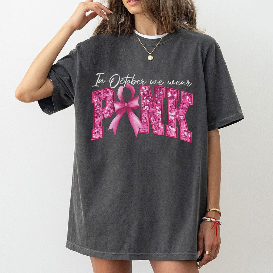 In October We Wear Pink T-Shirt | Breast Cancer Awareness Sparkle Ribbon Graphic | 100% Cotton Premium Unisex Tee | Support Gift for Survivors & Fighters