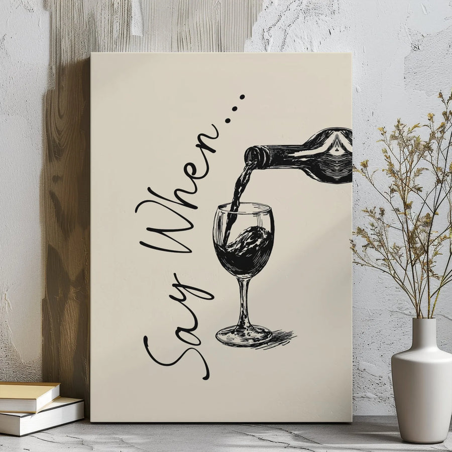 Say When Wine Wall Art | Elegant Bottle Pouring Sketch | Premium Gallery Wrapped Canvas | Minimalist Kitchen & Home Decor Gift