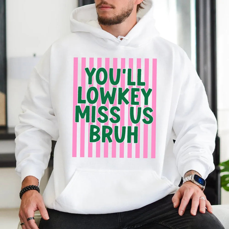 You'll Lowkey Miss Us Bruh Hoodie | Funny Leaving Gift for Coworker | Premium Unisex Pullover | Sarcastic Farewell Sweatshirt for Friend