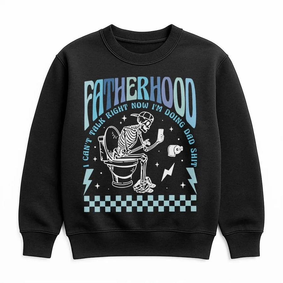 Fatherhood Sweatshirt | Funny Skeleton Doing Dad Shit Graphic | Premium Cotton Blend Unisex Crewneck | Gift for New Dad or Birthday Present