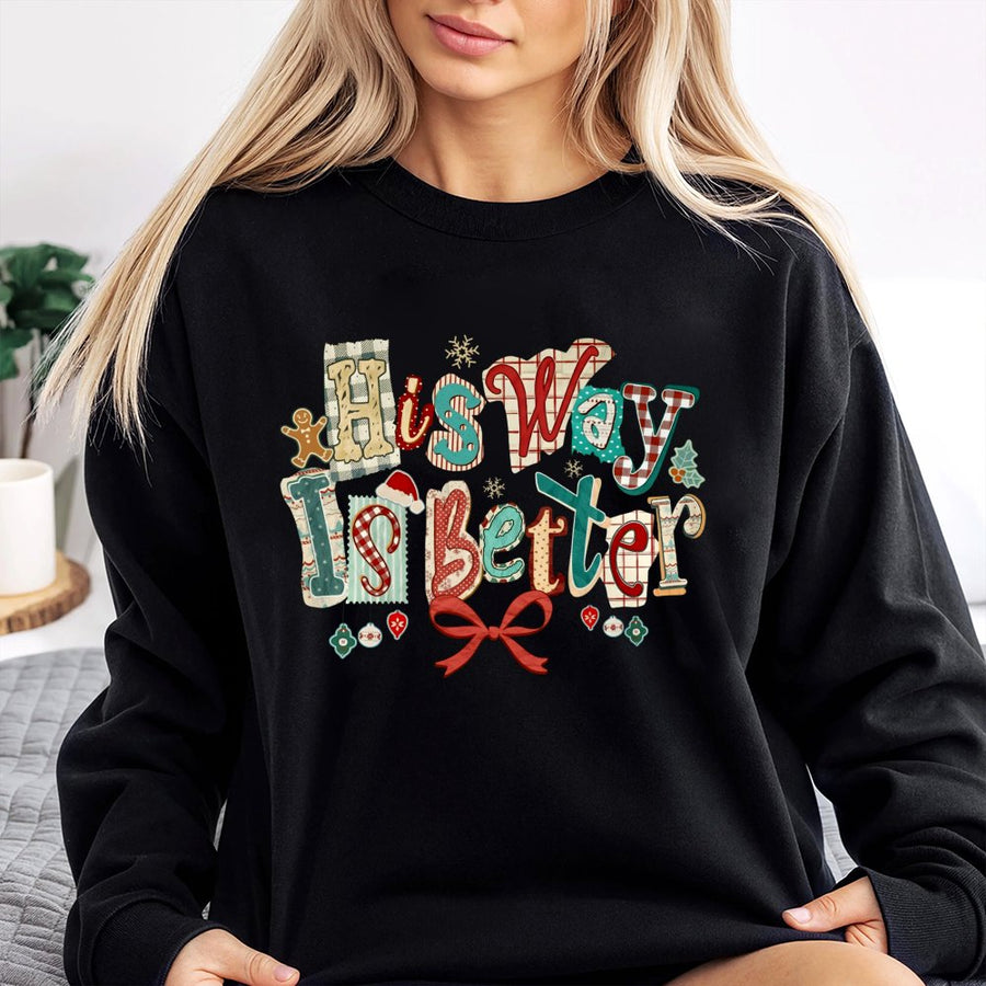 His Way Is Better Sweatshirt | Retro Christian Christmas Apparel | Cozy Cotton Blend Crewneck | Faith Based Gift for Women