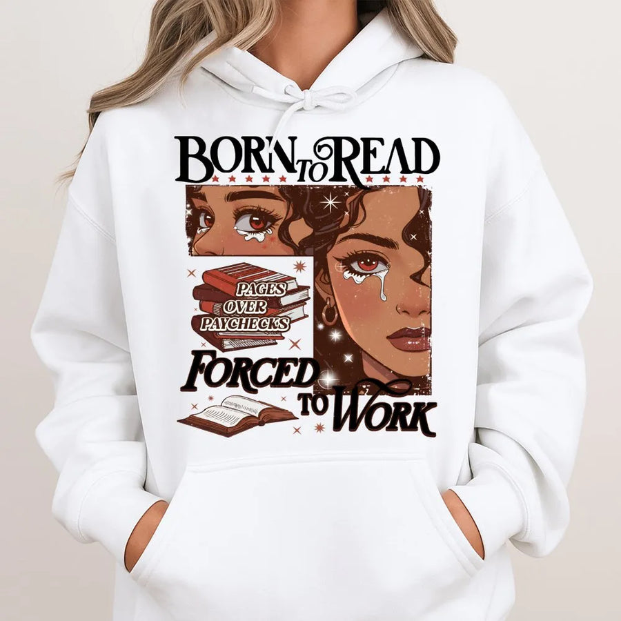 Born To Read Forced To Work Hoodie | Bookish Aesthetic Apparel | Premium Cotton Blend | Gift For Readers & Book Lovers