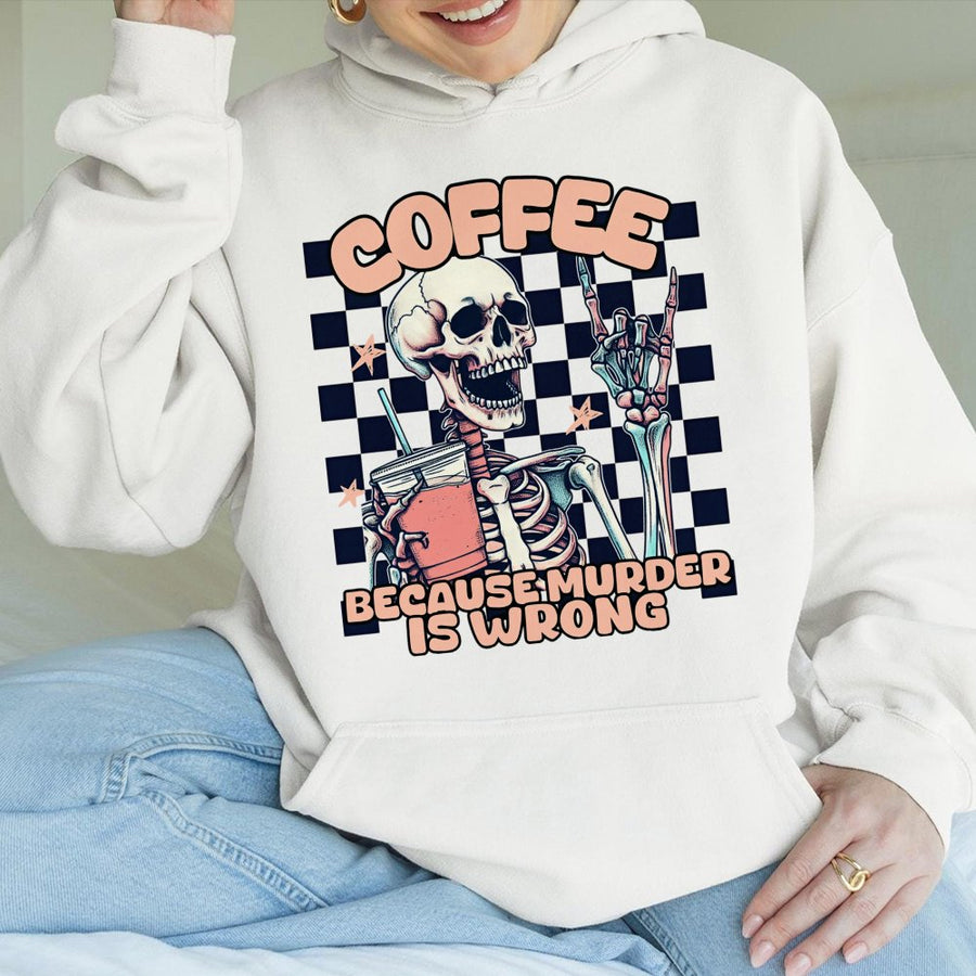 Coffee Because Murder Is Wrong Hoodie | Skeleton Rock Hand Graphic | Soft Cotton-Blend Unisex Pullover | Funny Sarcastic Coffee Lover Gift