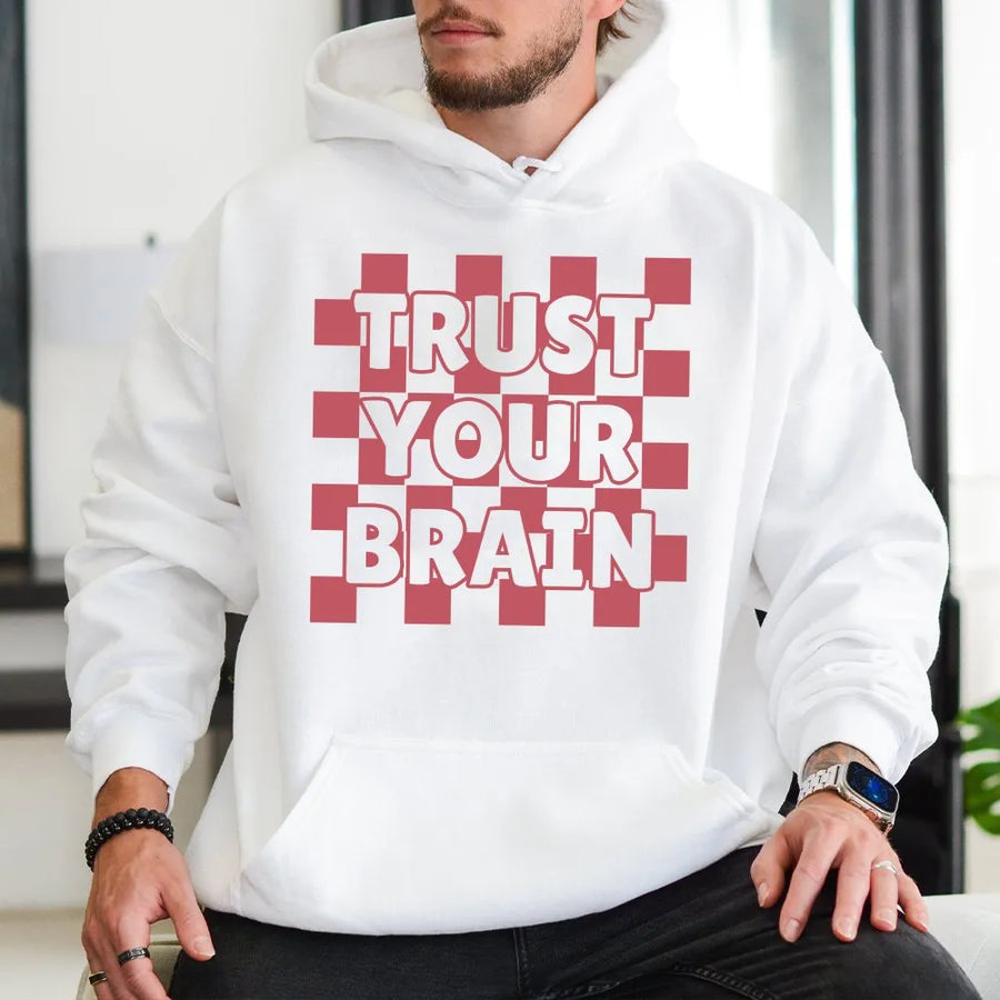 Trust Your Brain Hoodie | Checkerboard Graphic Sweatshirt | Soft Cotton Blend Pullover | Motivational Gift for Students & Thinkers