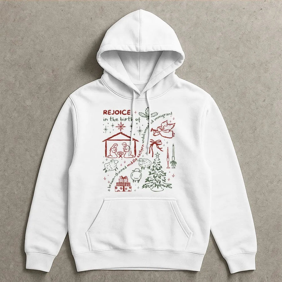 Rejoice In The Birth Of A Brown-Skinned Undocumented Immigrant Hoodie | Christmas Graphic Design | Premium Cotton Blend | Unisex Holiday Gift