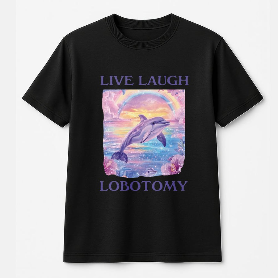 Live Laugh Lobotomy T-Shirt | Retro Dolphin Aesthetic Meme Graphic | 100% Cotton Premium Unisex Tee | Funny Sarcastic Gift for Gen Z and Millennials