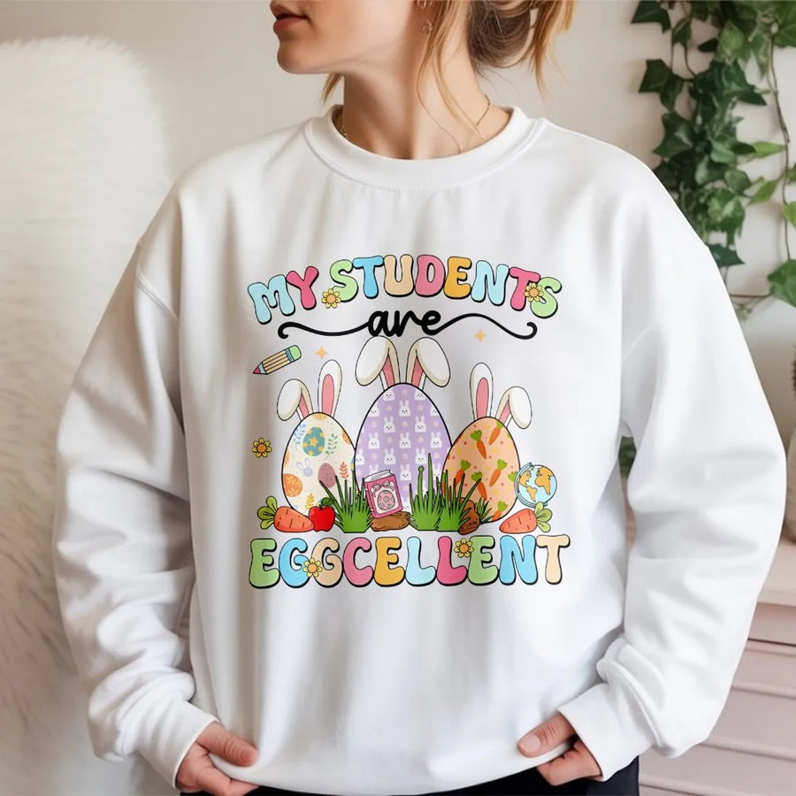 Teacher Easter Sweatshirt | My Students Are Eggcellent Graphic | Premium Cotton Blend | Gift for Teacher Appreciation