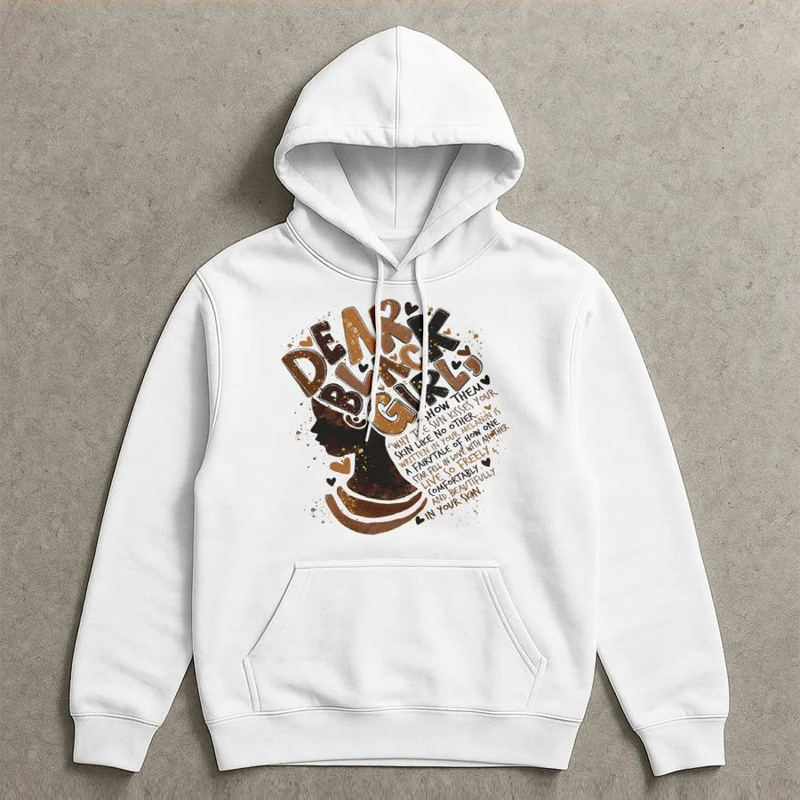Dear Black Girl Hoodie | Melanin Empowerment Graphic Design | Premium Cotton-Blend Comfort | Black History Month Gift for Women & Teens
