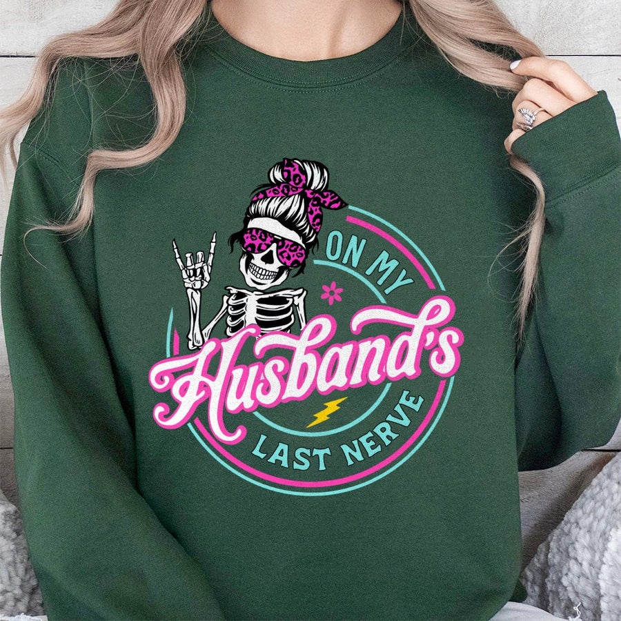 On My Husband's Last Nerve Sweatshirt | Funny Skeleton Graphic Top | Premium Cotton Blend Crewneck | Sarcastic Wife Gift for Her