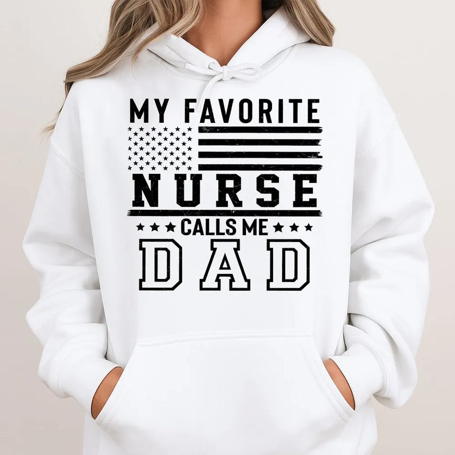 Nurse Dad Hoodie | My Favorite Nurse Calls Me Dad USA Flag | Soft Crewneck Pullover | Father's Day Gift for Proud Dad