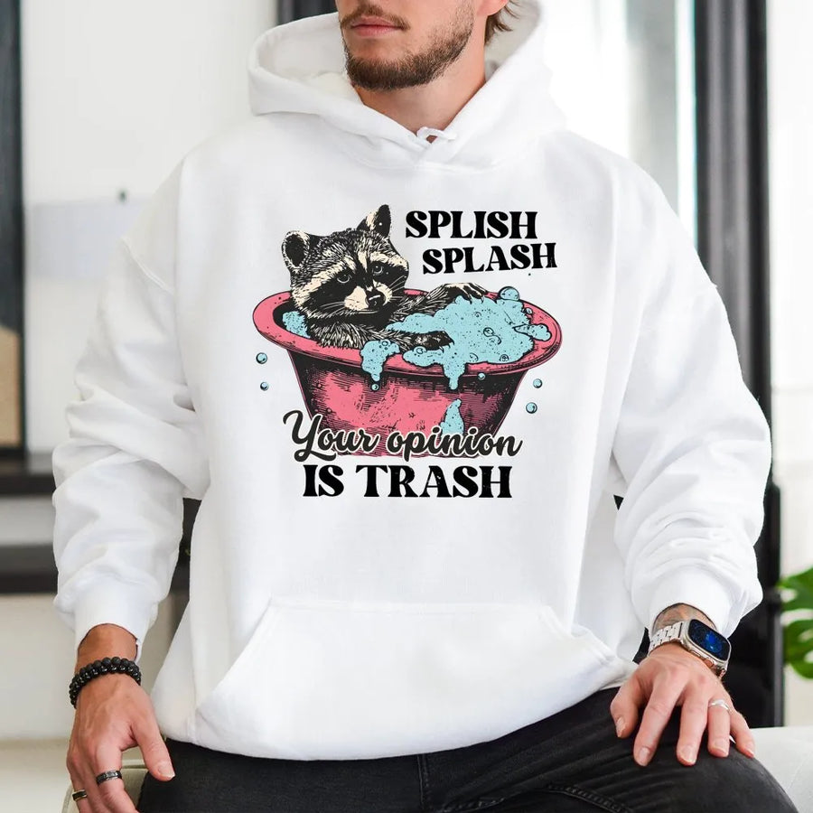 Splish Splash Your Opinion Is Trash Hoodie | Funny Raccoon Graphic Sweatshirt | Premium Cotton Blend | Sarcastic Gift for Animal Lovers