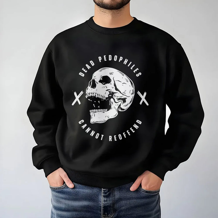 Graphic Skull Sweatshirt | Dead Pedophiles Cannot Reoffend Design | Cotton Blend Crewneck | Edgy Statement Apparel for Adults