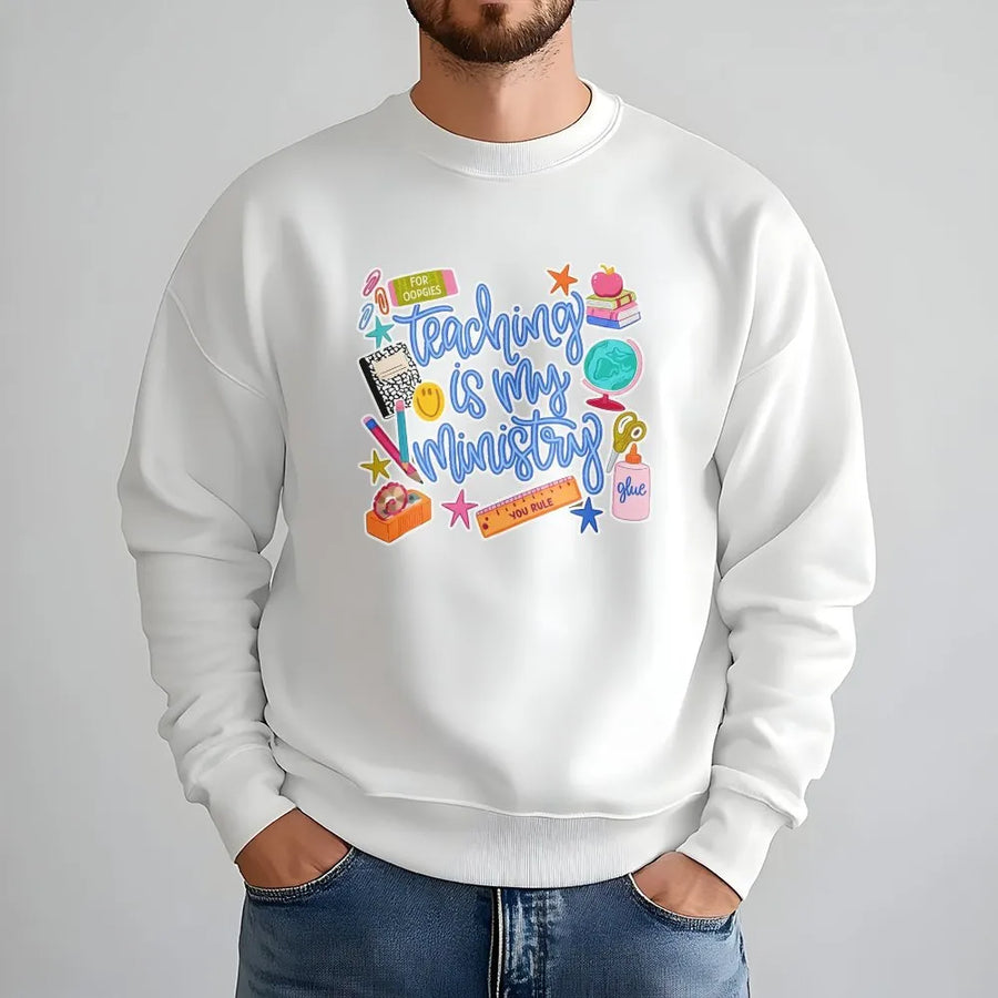 Teaching Is My Ministry Sweatshirt | Colorful School Supplies Graphic | Cozy Cotton Blend | Christian Teacher Appreciation Gift for Educator
