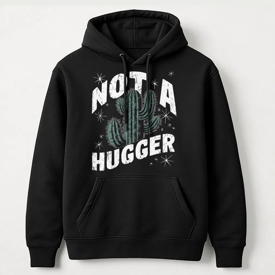 Not A Hugger Hoodie | Funny Cactus Desert Graphic | Premium Cotton Blend | Sarcastic Introvert Gift for Men and Women