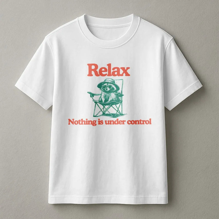 Raccoon T-Shirt | Nothing Is Under Control Graphic Tee | 100% Soft Cotton Premium Quality | Funny Trash Panda Gift For Animal Lovers