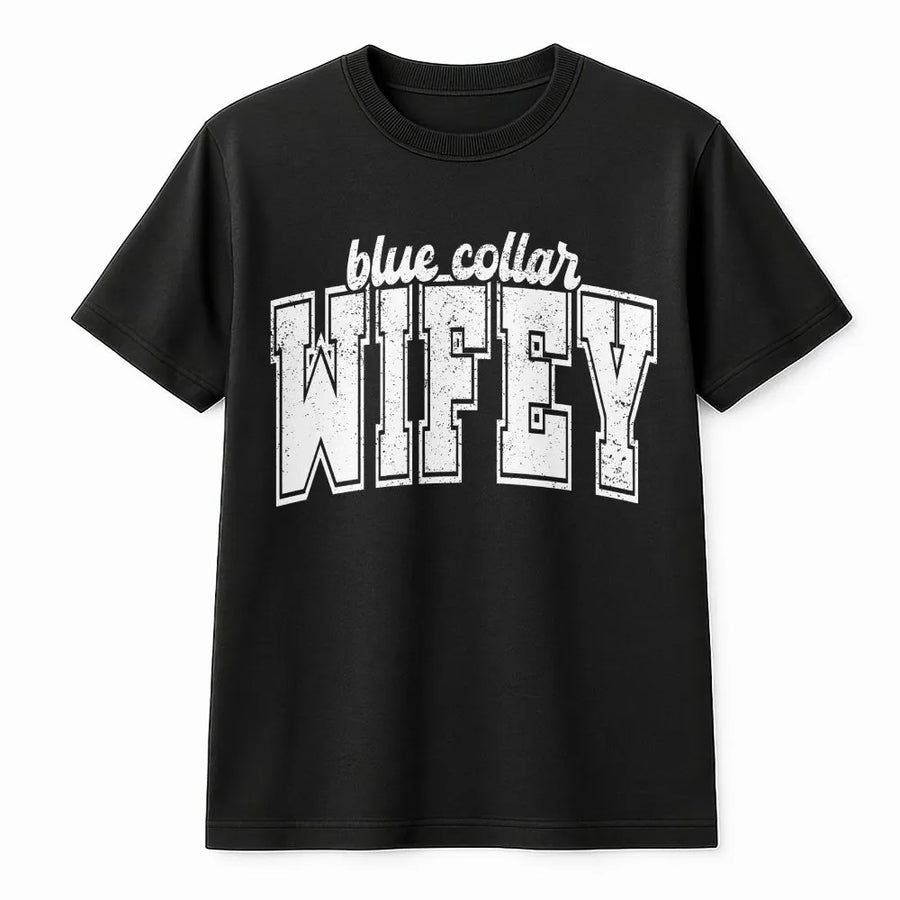 Blue Collar Wifey T-Shirt | Distressed Athletic Text | Soft Cotton Blend | Funny Gift for Trucker or Construction Wife