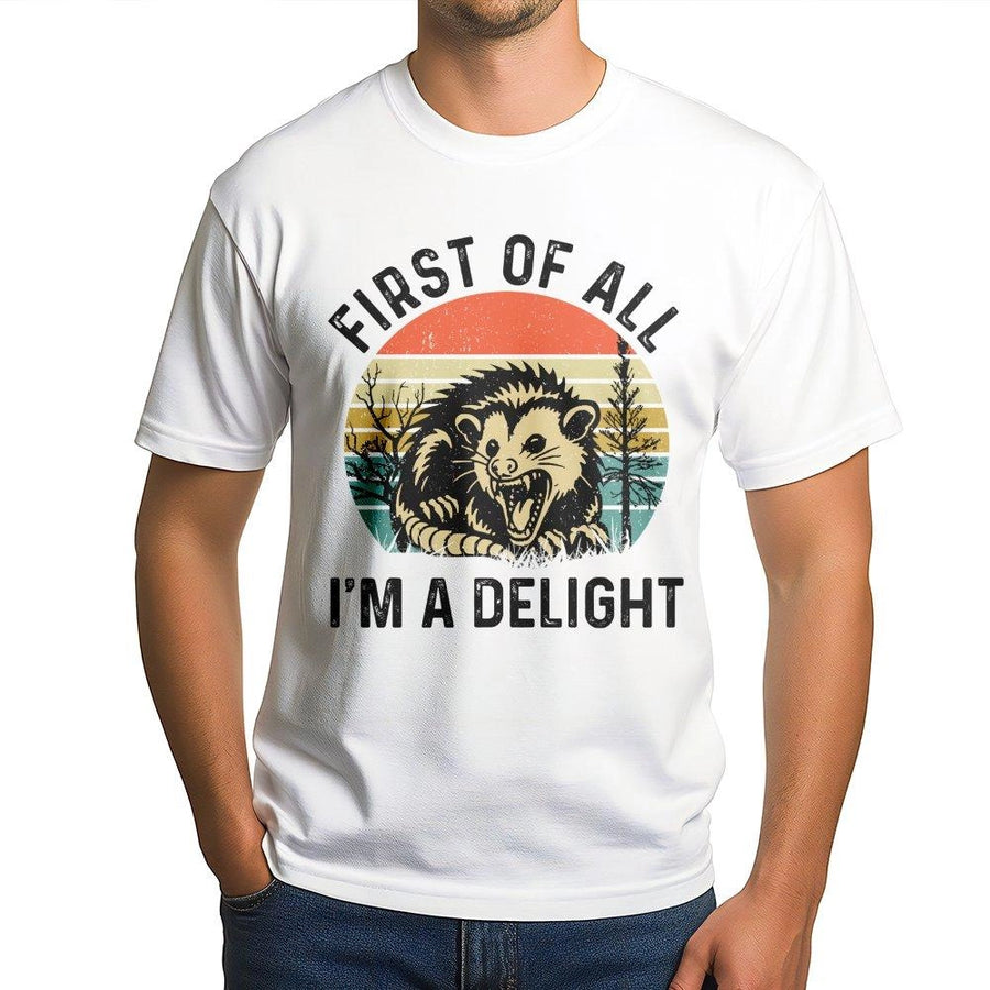 First Of All I'm A Delight T-Shirt | Funny Retro Angry Opossum Design | Premium 100% Cotton Tee | Sarcastic Possum Gift For Animal Lovers