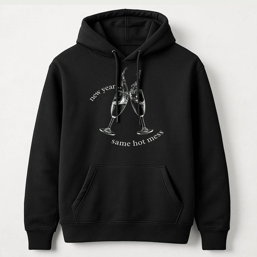 New Year Same Hot Mess Hoodie | Champagne Toast Graphic | Premium Cotton Blend | Funny NYE Party Gift for Her