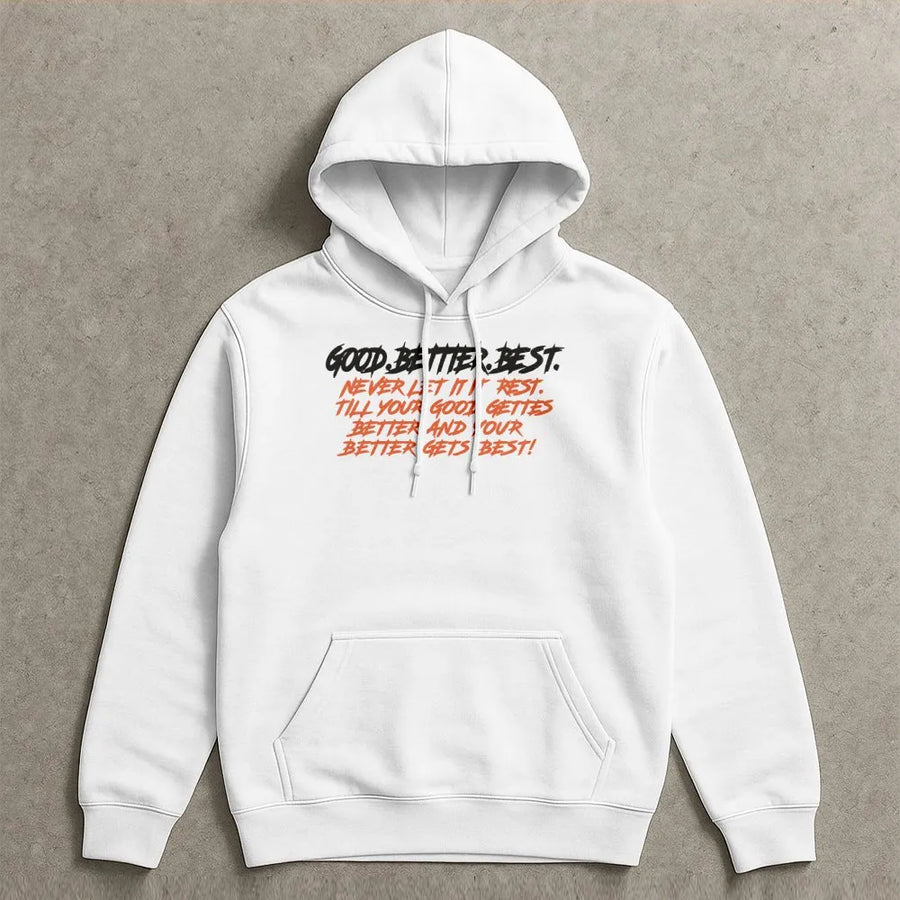 Good Better Best Hoodie | Inspirational Locker Room Quote Sweatshirt | Premium Cotton Blend Pullover | Motivational Gift for Athletes