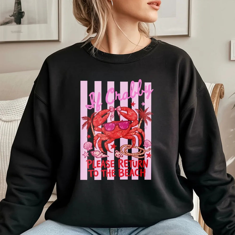 Funny Beach Sweatshirt | If Crabby Please Return to The Beach Graphic | Soft Cotton Blend Pullover | Cute Summer Vacation Gift for Women