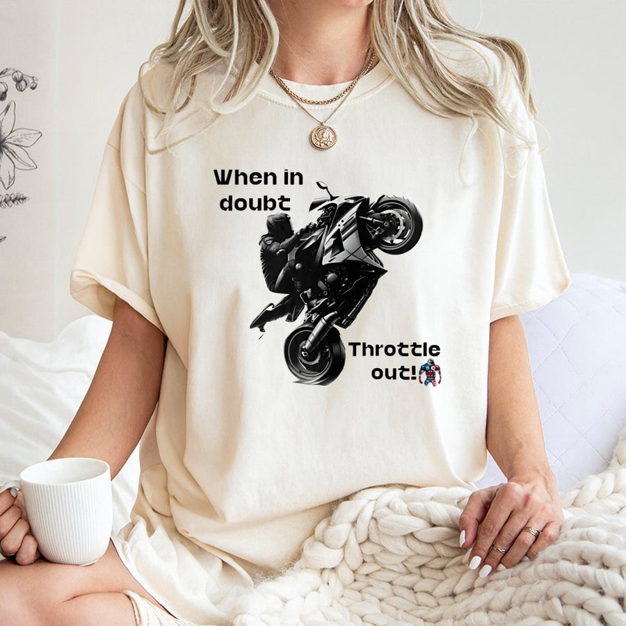 Motorcycle Wheelie T-Shirt | When In Doubt Throttle Out Graphic Design | Premium Cotton Tee | Biker Apparel Gift For Men And Women