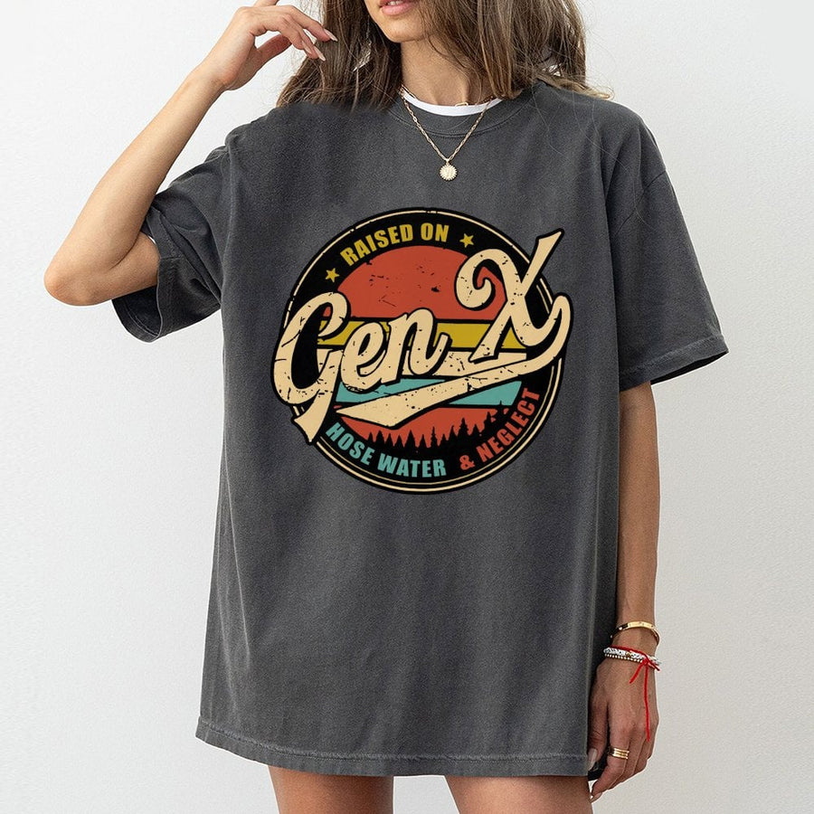 Gen X T-Shirt | Raised On Hose Water & Neglect Retro Design | 100% Cotton Premium Tee | Funny Gift For Generation X Men & Women