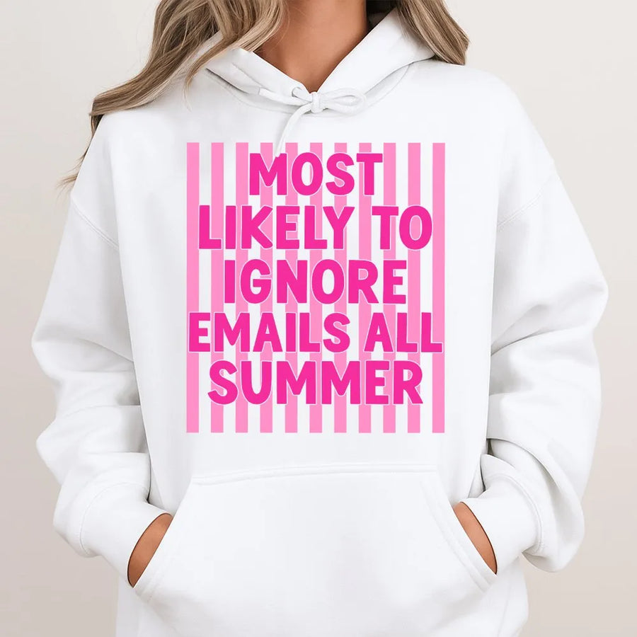 Funny Summer Hoodie | Most Likely To Ignore Emails Quote | Soft Unisex Sweatshirt | Sarcastic Teacher or Coworker Vacation Gift