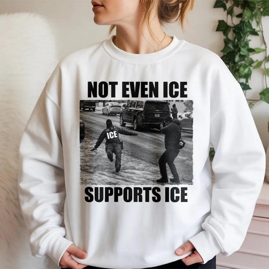 Not Even Ice Supports Ice Sweatshirt | Satire Graphic Tee | Premium Cotton Blend | Unisex Funny Protest Apparel for Activists