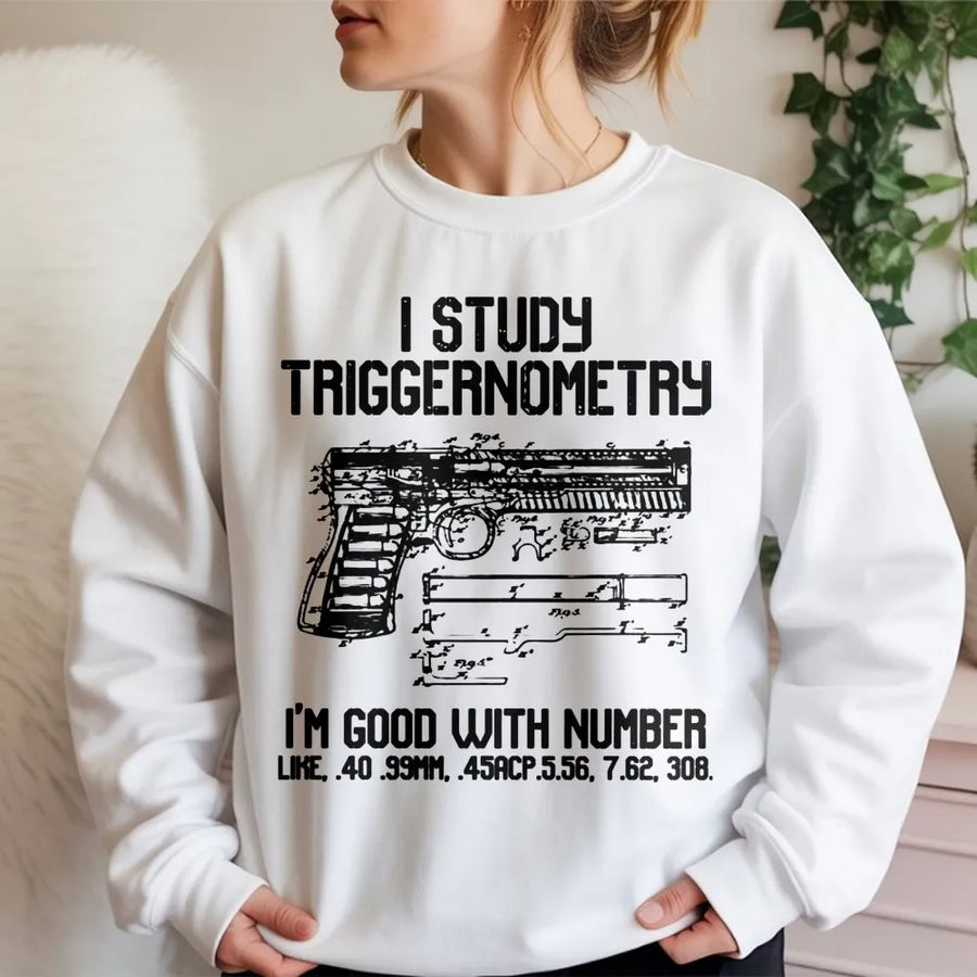 I Study Triggernometry Sweatshirt | Funny Gun Enthusiast Graphic Design | Premium Cotton Blend | Tactical Gift For Men And Women