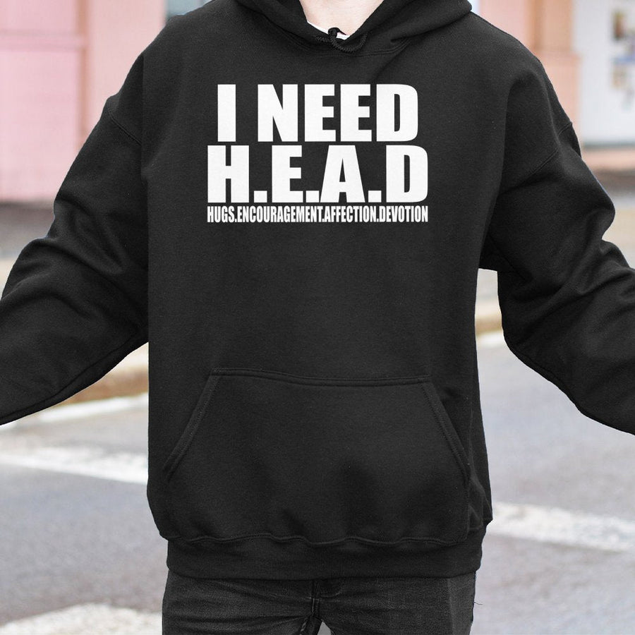 I Need H.E.A.D Hoodie | Funny Sarcastic Graphic Sweatshirt | Premium Cotton-Blend | Humorous Gag Gift for Men and Women