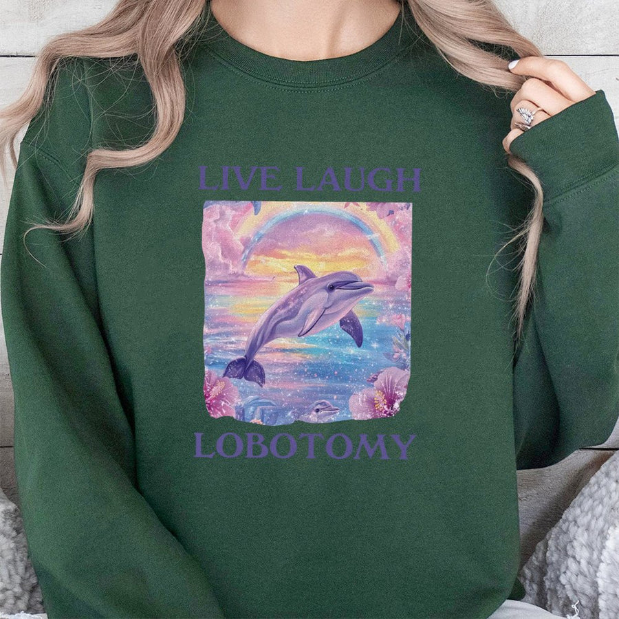 Live Laugh Lobotomy Sweatshirt | Funny Aesthetic Dolphin Meme Graphic | Premium Cotton Blend Crewneck | Trendy Sarcastic Gift for Gen Z