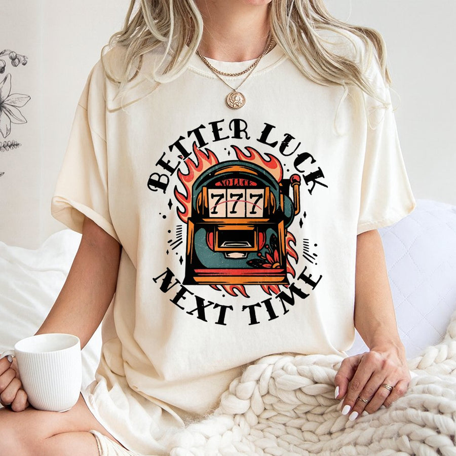 Better Luck Next Time Graphic T-Shirt | Retro Slot Machine Casino Design | 100% Cotton Premium Tee | Gambling Lover Gift Idea