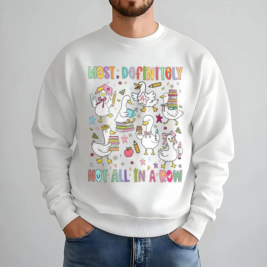 Most Definitely Not All In A Row Sweatshirt | Funny Duck School Graphic | Premium Cotton Blend | Gift for Teachers Students and Duck Lovers