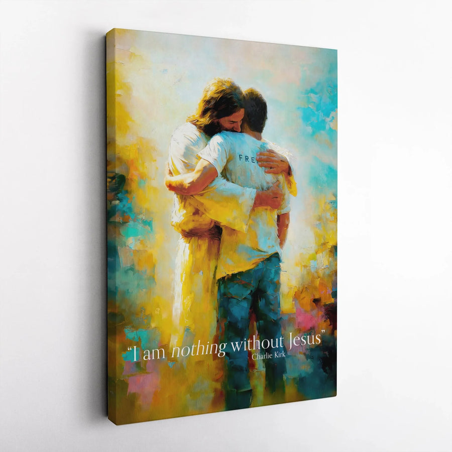 Jesus Hugging Man Canvas | I Am Nothing Without Jesus Christian Wall Art | Premium Fade-Resistant Religious Print | Faith-Inspired Home Decor Gift