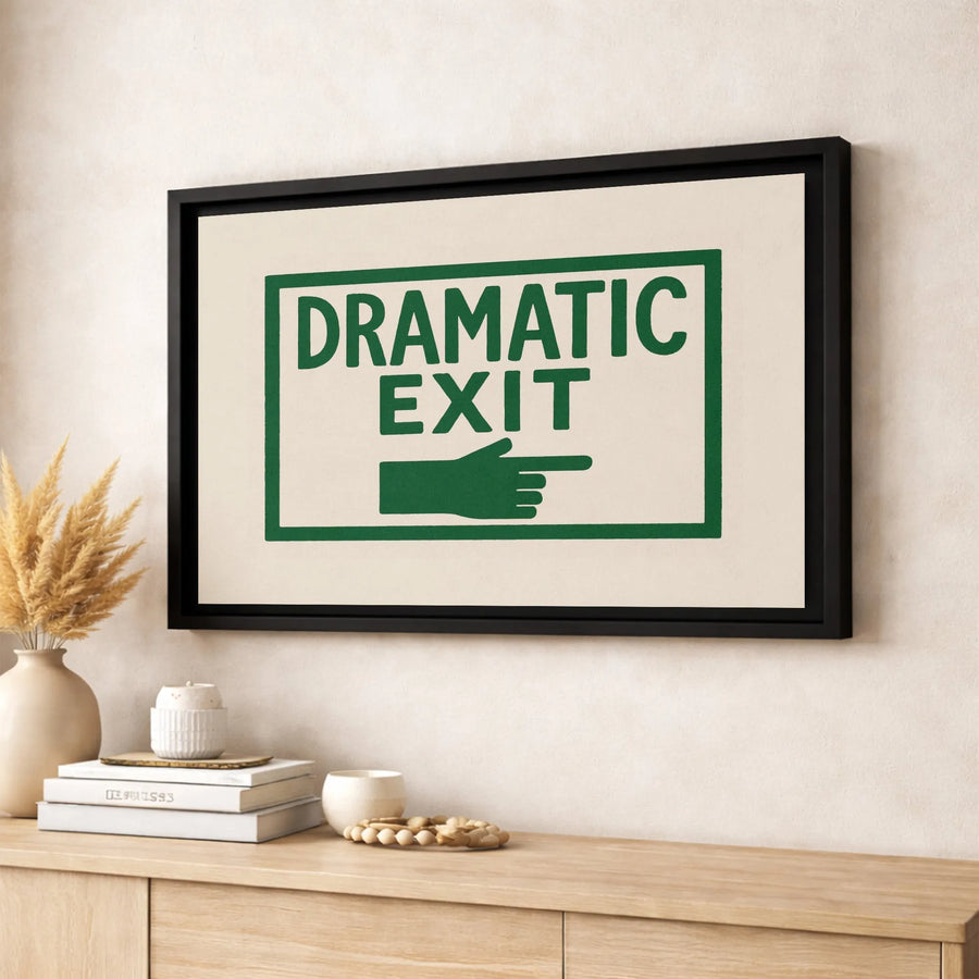Dramatic Exit Sign Wall Art | Funny Office Decor Canvas | Premium Gallery Wrapped Print | Unique Statement Piece For Home And Work