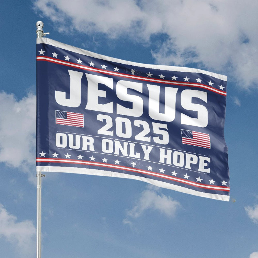 Jesus 2025 House Flag | Our Only Hope Patriotic Christian Banner | Premium Weather-Resistant Polyester | Faith-Based Outdoor Home Decor Gift