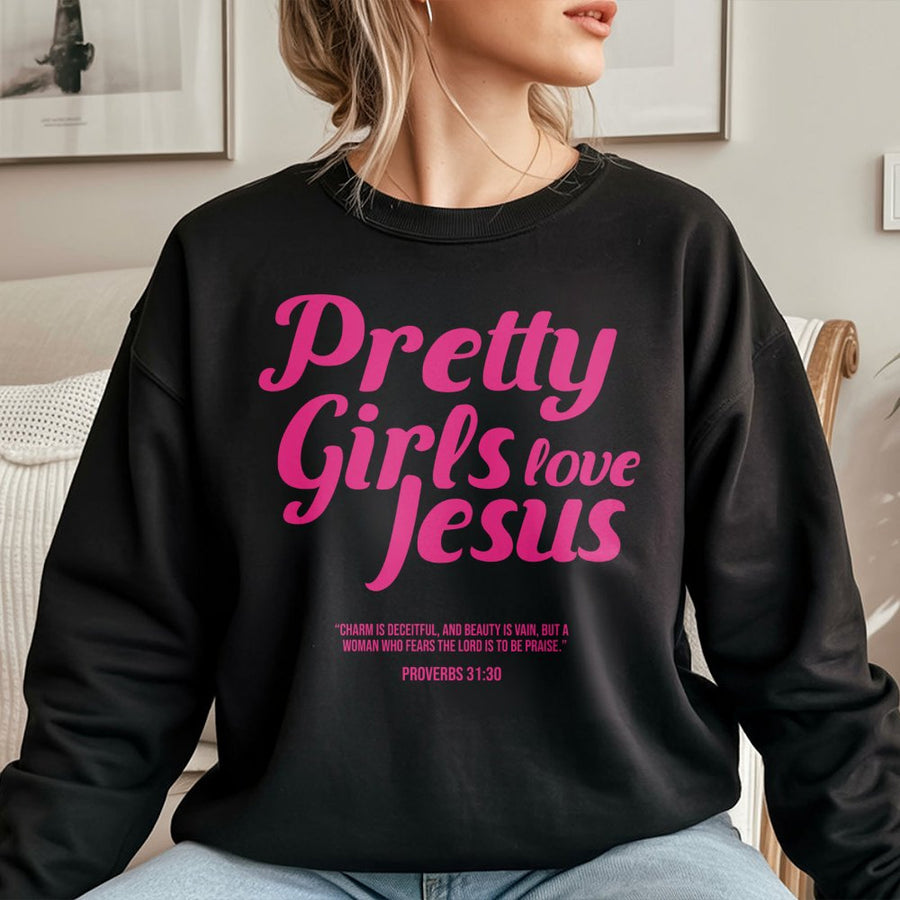 Pretty Girls Love Jesus Sweatshirt | Proverbs 31:30 Scripture Quote | Premium Cotton Blend | Faith-Based Christian Gift for Her
