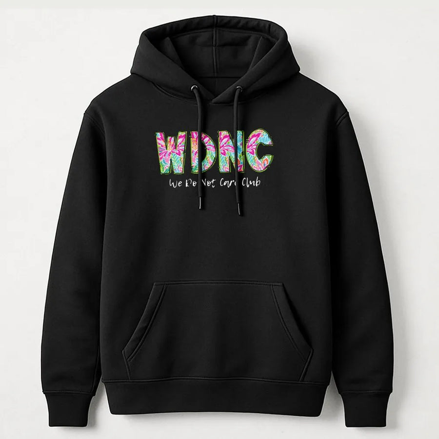 We Do Not Care Club Hoodie | Funny Menopause Quote with Tropical Print Letters | Premium Soft Cotton | Sarcastic Humor Gift for Women