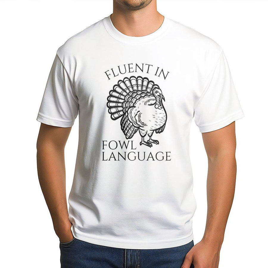 Fluent In Fowl Language Turkey T-Shirt | Funny Thanksgiving Graphic Tee | Premium 100% Cotton | Thanksgiving Gift For Men And Women