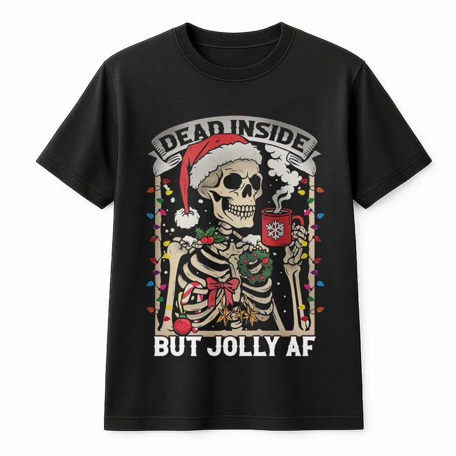 Dead Inside But Jolly AF T-Shirt | Funny Skeleton Christmas Graphic Tee | Premium Cotton Casual Wear | Sarcastic Holiday Gift for Coffee Lovers