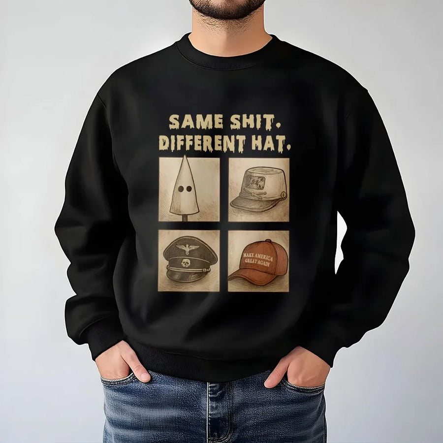 Same Shit Different Hat Sweatshirt | Satire Graphic Design | Premium Cotton Blend | Unisex Protest Apparel Gift for Adults