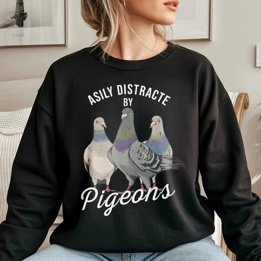 Easily Distracted By Pigeons Sweatshirt | Funny Bird Lover Graphic Crewneck | Premium Cotton Blend Unisex Pullover | Unique Gift For Pigeon Owners