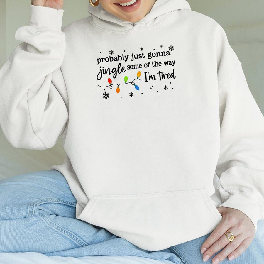 Funny Christmas Hoodie | Probably Just Gonna Jingle Some Of The Way Print | Cotton-Blend Premium Sweatshirt | Cozy Holiday Gift For Her