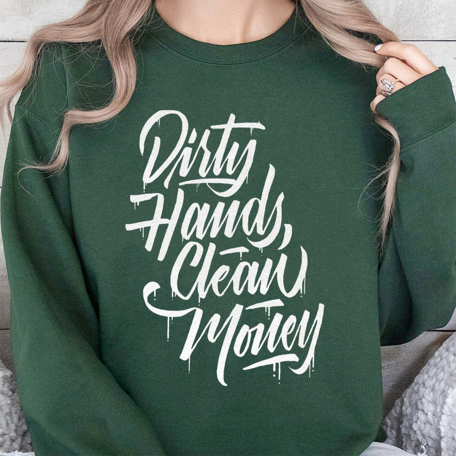 Dirty Hands Clean Money Sweatshirt | Graffiti Lettering Graphic Tee | Premium Cotton Blend Unisex Crewneck | Hard Work Gift for Blue Collar Tradesman
