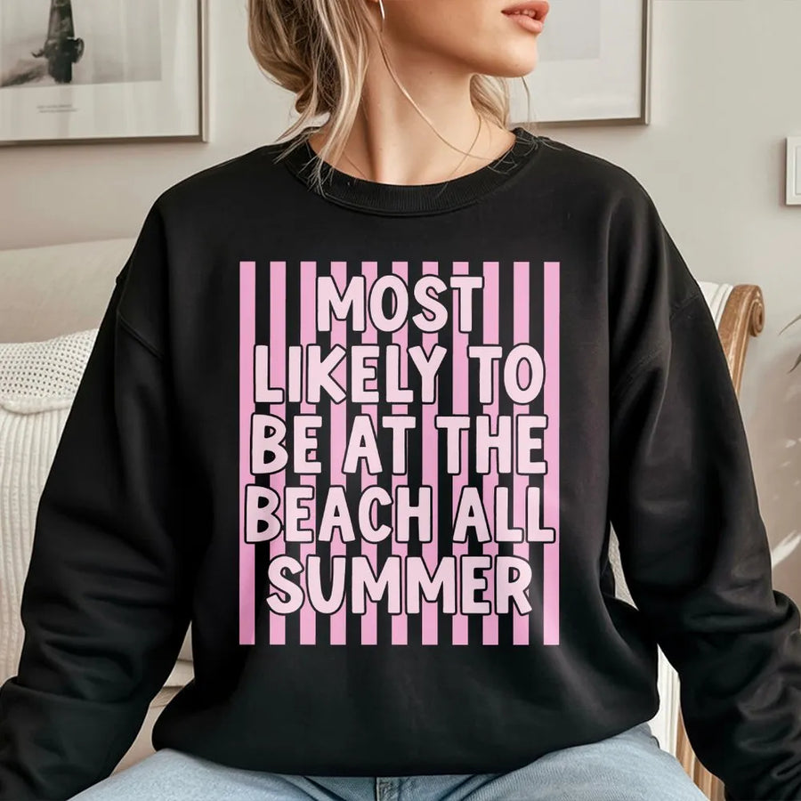 Summer Beach Sweatshirt | Most Likely To Be At The Beach All Summer | Premium Cotton Blend | Funny Vacation Gift for Women